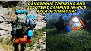 Dangerous trekking and solotent camping in wild area of Himachal#himachalpradesh #trekking#travel