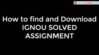 how to Download and find IGNOU Solved Assignment | IGNOU ASSIGNMENT GURU