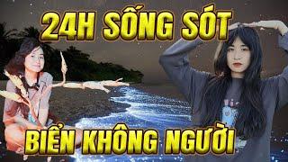 24 GIỜ SỐNG SÓT TẠI BIỂN KHÔNG NGƯỜI - Trần Vy Vy Tập 26