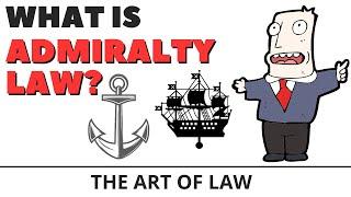 What IS Admiralty Law, REALLY?