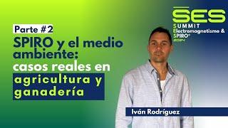 SES – SPIRO y el medio ambiente: casos reales en agricultura y ganadería (Parte 2)