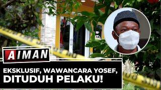 Eksklusif, Wawancara Yosef Dituduh Pelaku (2) - AIMAN