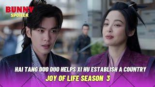 Hai Tang Duo Duo Follows Ku He's Words to Help Xi Hu Establish a Country | Joy Of Life 3