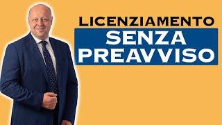 Licenziamento Senza Preavviso: quando è possibile