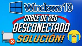 Solucion "Cable de Red Desconectado" en Windows 10/8/7 [2025]