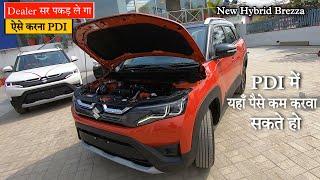 सिर्फ 15 मिनट में सीखें PDI KAISE KARTE HAI NEW CAR KI ||  2024 Hybrid Automatic Brezza (PDI)