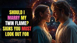 Should I Marry My Twin Flame? 7 Powerful Twin Flame Marriage Signs You Can't Ignore