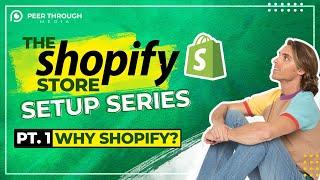 The Shopify Store Setup Series - Pt  1 - Why Shopify & First Steps