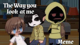 ●The Way you look at me||Meme||Marble Hornets||Ft. Mascky,Hoodie and Jay||Gacha Club||Lazy :p