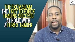 FXCM SCAM - The 1 Key To Forex Trading Success (At Home With A Forex Trader)