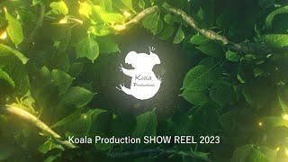 Koala Production SHOW REEL2023