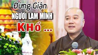 Đừng Buồn Đừng Giận Mà Làm Mình Khổ"Cực Hay"Thầy Thích Pháp Hòa