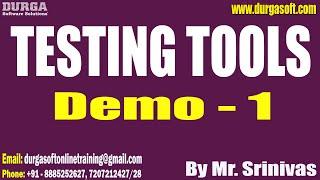 TESTING TOOLS tutorials || Demo - 1 || by Mr. Srinivas On 13-06-2023 @7PM IST