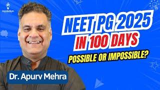 Is 100 Days Enough to Crack NEET PG 2025? Dr. Apurv Mehra