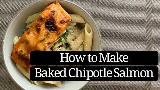 How to Make Baked Chipotle Salmon