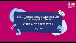 MSI Reproductive Choices UK  Contraception Series - Video Two: The Injection