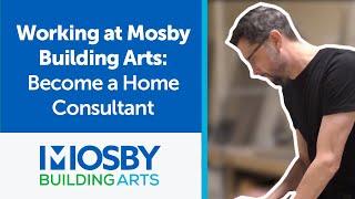 Working at Mosby Building Arts: Become a Home Consultant