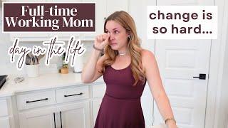 change is so hard | DITL of a full-time working mom | Amanda Fadul