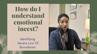"How Do I Understand Emotional Incest In My Family?" Boundaries 101 | Psychotherapy Crash Course