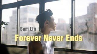 Sam Lin -【Forever Never Ends】(audio)