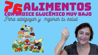 76 alimentos con índice glucémico muy bajo para adelgazar y mejorar Resistencia a la Insulina.