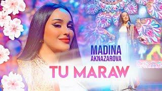 Madina Aknazarova Tu Maraw [ Official Video ]