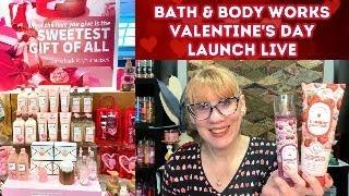 Bath & Body Works Valentine's Day Launch LIVE