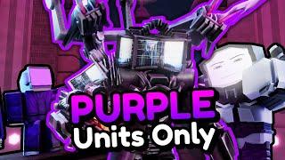 I Can ONLY Use PURPLE UNITS.. (Toilet Tower Defense)