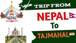 Trip from Nepal to Tajmahal . यात्रा नेपालदेखि ताजमहल सम्मको।