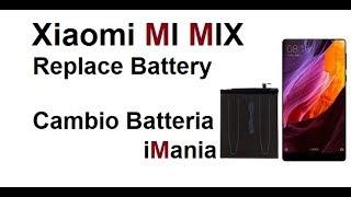 Xiaomi MI MIX BATTERY REPLACEMENT SOSTITUZIONE BATTERIA CAMBIAR BATERIA iMania assistenza Varese