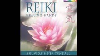 Reiki Healing Hands - Anuvida And Nik Tyndall [Full Album]