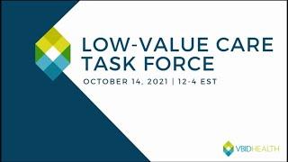 Low-Value Care Task Force: Fall 2021 Convening