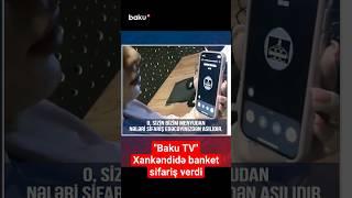 "Baku TV" Xankəndidə banket sifariş verdi