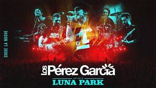 Los Pérez García | Sigue la noche | Una Noche Cualquiera - Vivo en Luna Park 2023