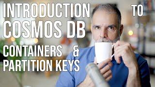 Introduction to Cosmos DB - Containers, Partition Keys & RUs