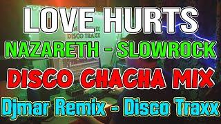 LOVE HURTS - NAZARETH - SLOWROCK CHACHA DISCO MIX 2023  - DJMAR DISCO TRAXX