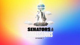 SENATORS AND AMBASSADORS || EPISODE 7 || TUESDAY 14TH JANUARY