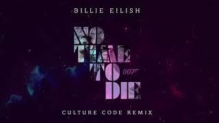 Billie Eilish - No Time To Die (Culture Code Remix)