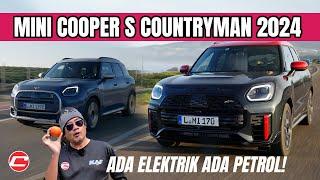 MINI COOPER S COUNTRYMAN 2024 - ELEKTRIK, PETROL, DUA-DUA ADA!