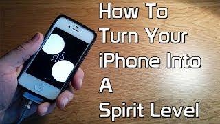 How To Turn Your iPhone Into A Spirit Level
