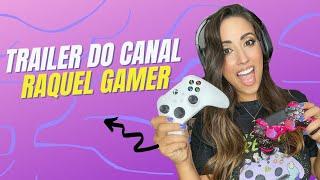 TRAILER DO CANAL RAQUEL GAMER