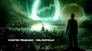 Wasted Penguinz - Melancholia [HQ Original]