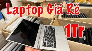 Laptop Giá Rẻ Cập Bến | Tầm 1Tr Mọi Người Có Thể Sở Hữu Được 1 Cây Laptop !