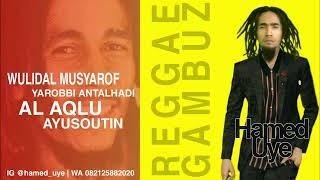 Wulidal Musyarof Hamed Uye - Reggae Gambuz