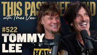 Tommy Lee | This Past Weekend w/ Theo Von #522