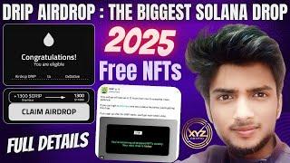 Drip Airdrop : The Biggest Solana Airdrop In 2025 | drip airdrop | drip nft | XYZ Crypto