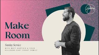 Make Room | Matt Bartgis | Hillsong East Coast