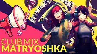 Matryoshka -Club Mix- (English Cover)【JubyPhonic + rachie】マトリョシカ