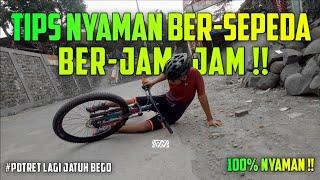 DI JAMIN NYAMAN !! INI DIA TIPS NYAMAN BERSEPEDA DALAM DURASI WAKTU BER-JAM JAM !!