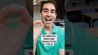 30 tips prácticos para ser más Productivo ️ y Ser Feliz ️